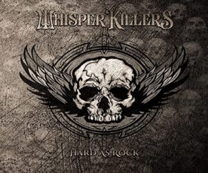 Whisper Killers – Hard as Rock