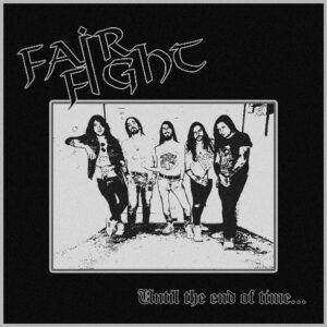 Fair Fight – Until the End of Time